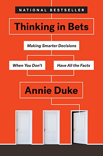 Thinking in Bets - Chapter 3 - Bet to learn